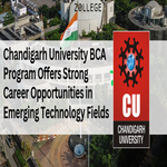 Chandigarh University BCA Program Offers Strong Career Opportunities in Emerging Technology Fields